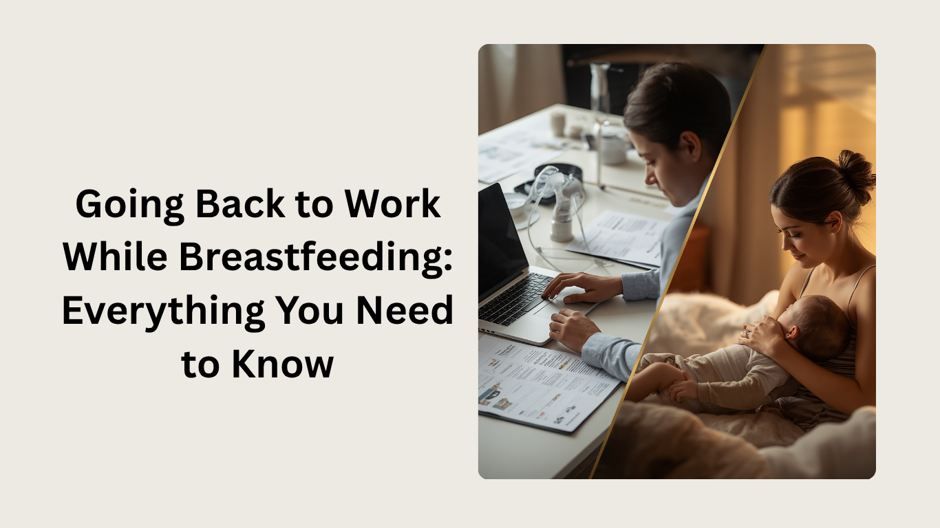 Going Back to Work While Breastfeeding: Everything You Need to Know